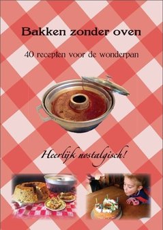 Receptenboekje "Bakken zonder oven" deel 1